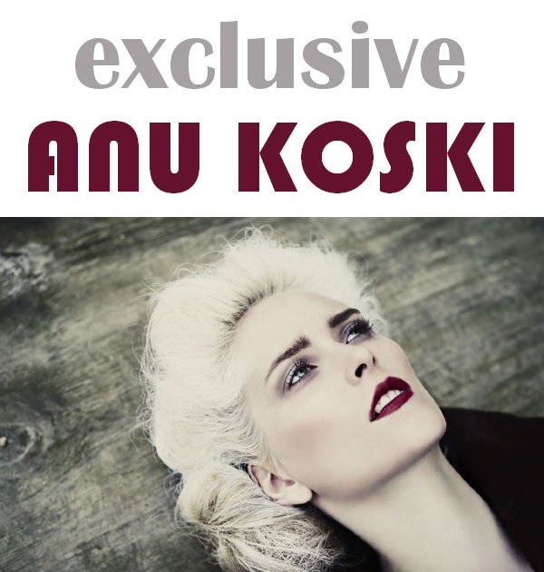 ANU KOSKI: the interview