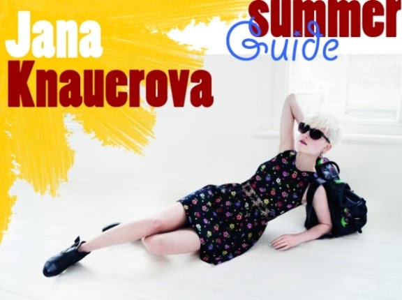 JANA KNAUEROVA: summer guide