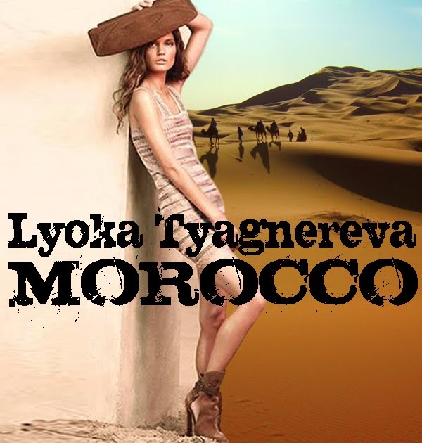 LYOKA TYAGNEREVA: Morocco Tips