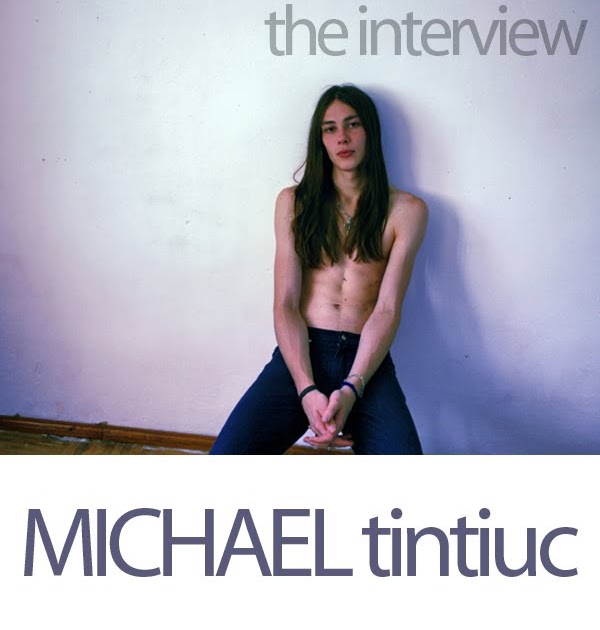 MICHAEL TINTIUC: the interview