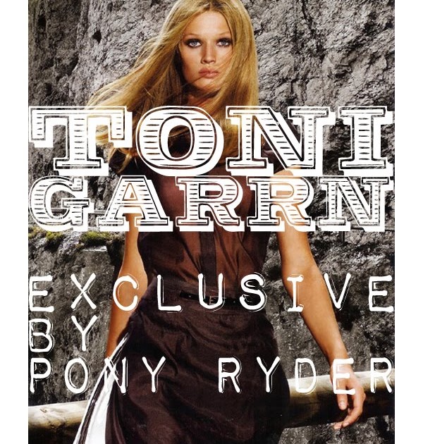 TONI GARRN: the interview